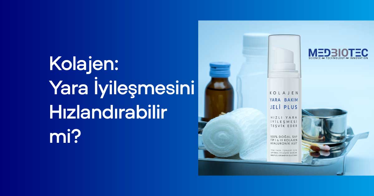 Kolajen Jel ve Kolajen Toz ile gelişmiş yara iyileştirme