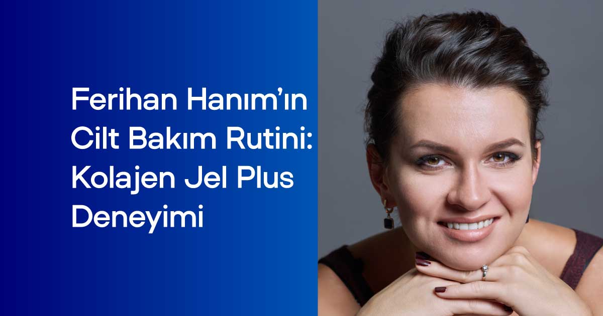 Cilt Bakım Rutini - Kolajen Jel Plus